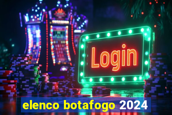 elenco botafogo 2024